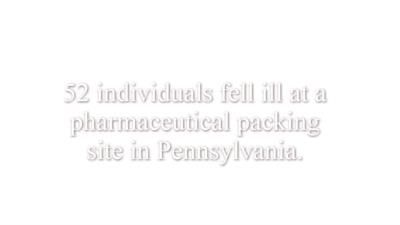 52 People Sickened At Pennsylvania Pharmaceutical Packing Site