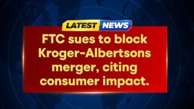 FTC Sues To Block  Billion Kroger-Albertsons Merger