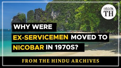 Watch | Why were ex-servicemen moved to Nicobar in 1970s?