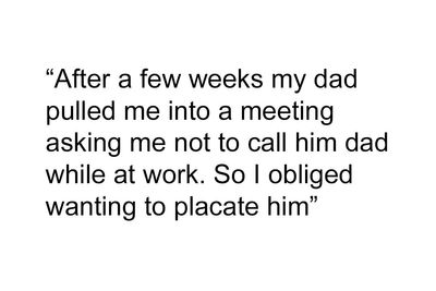 Father Asks Son Not To Call Him ‘Dad’ At Work, He Maliciously Complies