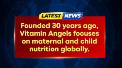 Vitamin Angels Celebrates 30 Years Of Global Impact