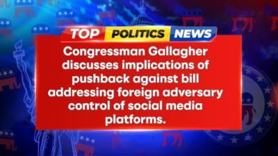 Congressman Gallagher Urges Tiktok Divestiture From CCP Control