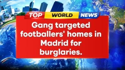 Spanish Police Arrest Gang Burglarizing Footballers' Homes In Madrid