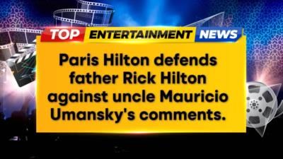 Paris Hilton Defends Father Against Uncle's Public Family Feud
