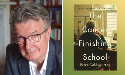 The Cancer Finishing School by Peter Goldsworthy review – a personal story told with remarkable objectivity