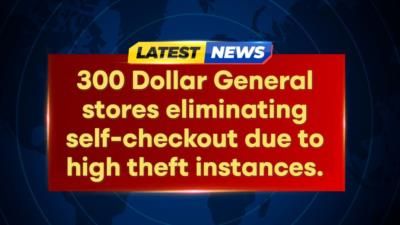 Dollar General Shifts Away From Self-Checkout To Curb Theft