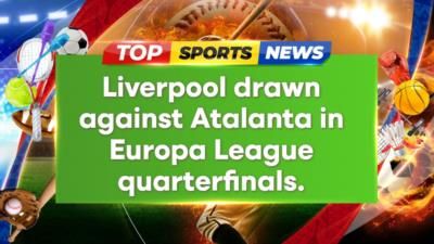Liverpool To Face Atalanta In Europa League Quarterfinals Clash