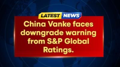 S&P Warns Of Possible Downgrade For China's Vanke