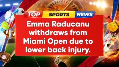 Emma Raducanu Withdraws From Miami Open Due To Back Injury