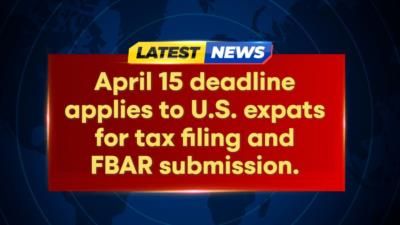 U.S. Expats Reminded Of April 15 Tax Deadline