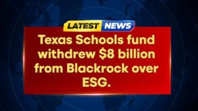 Texas Schools Divest B From Blackrock Over 'Woke' ESG Law