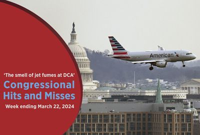 ‘The smell of jet fumes at DCA’ — Congressional Hits and Misses - Roll Call