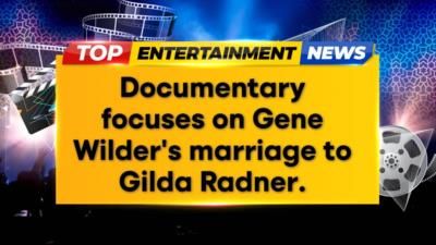 New Gene Wilder Documentary Revisits Marriage To Gilda…