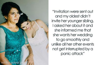 Bride Uninvites Sister From Wedding Due To Panic Attacks, Sister Feels Mom Is Taking Bride’s Side