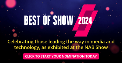 Deadline Extended for Best of Show Awards at 2024 NAB Show