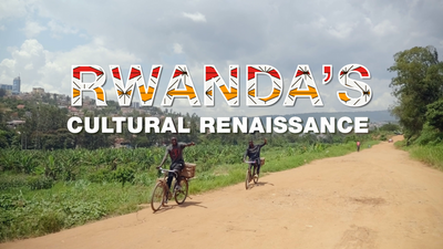 Special programme: Rwanda's cultural renaissance (1/3)