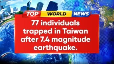 77 Trapped In Taiwan After 7.4 Magnitude Earthquake Strikes