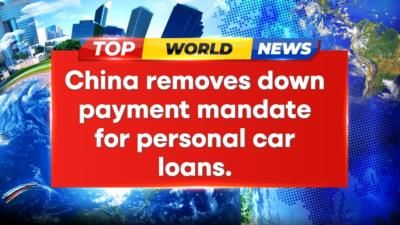 China Eliminates Down Payment Mandates For Personal Car Loans