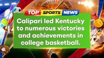 Coach Calipari Departs Kentucky After 15 Years