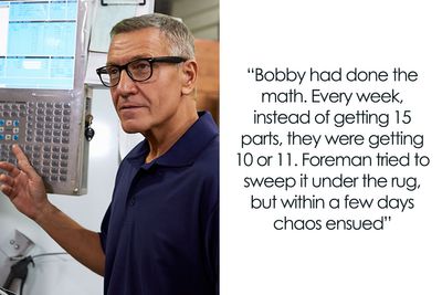 “Do Not, Under Any Circumstances, Mess With Bobby”: Machinist Maliciously Complies