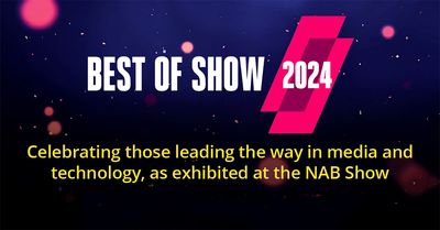 TV Tech Announces Winners of Best of Show Awards at 2024 NAB Show