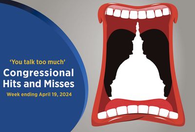 ‘You talk too much’— Congressional Hits and Misses - Roll Call