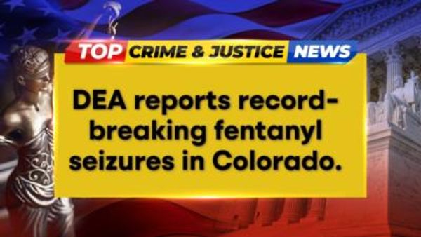 Colorado Sees Record Fentanyl Seizures Amid Cartel Expansion