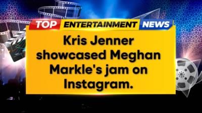 Kris Jenner Receives Meghan Markle's Exclusive Strawberry Jam Gift.