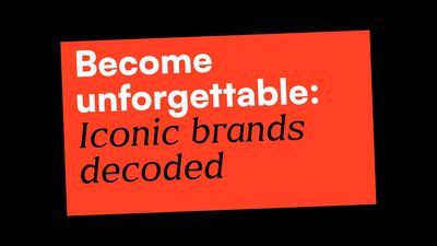 How to become unforgettable: Iconic brands decoded
