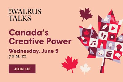 [ON SALE] The Walrus Talks Canada’s Creative Power