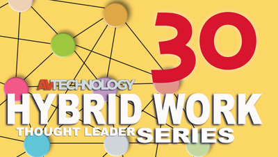 30 AV/IT Thought Leaders On Hybrid Work in 2024