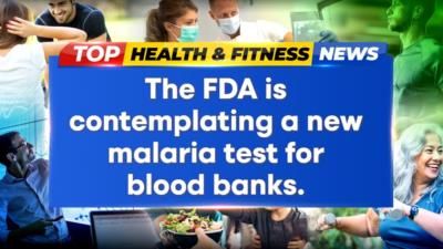 FDA Considers New Malaria Test For Blood Banks