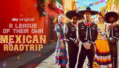 A League of Their Own: Mexican Road Trip — release date, destinations, trailer, interviews and everything you need to know