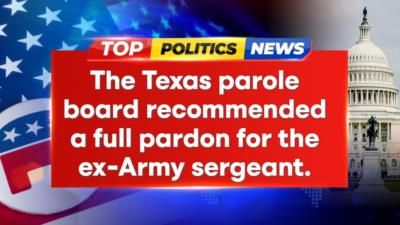 Texas Parole Board Recommends Full Pardon For Ex-Army Sergeant