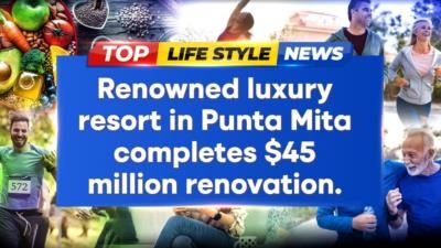 The St. Regis Punta Mita Resort Completes  Million Upgrade