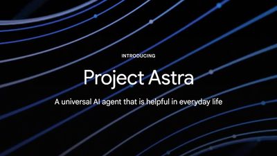 What is Project Astra? Google's futuristic universal assistant explained
