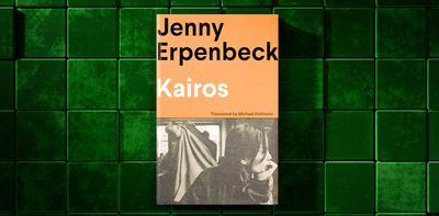 Kairos by Jenny Erpenbeck wins the International Booker prize – a chaotic love at the end of times