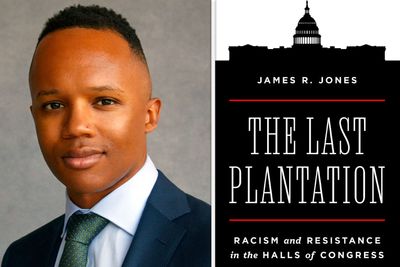 Is Congress still ‘The Last Plantation’? It is for staffers, says James Jones - Roll Call