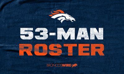Broncos 53-man roster prediction before training camp