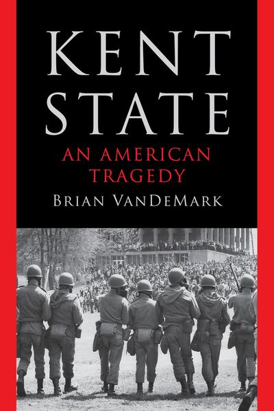 Book Review: 'Kent State' a chilling examination of 1970 campus shooting and its ramifications