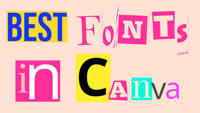 The best fonts in Canva, definitively