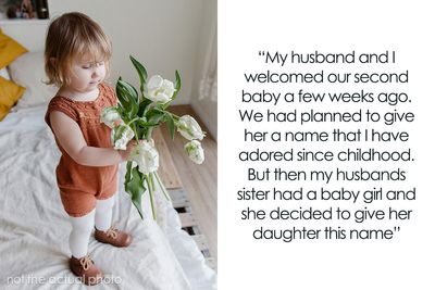 Woman Steals Her SIL’s Dream Baby Name, Furious When New Mom Decides To Use Another Name