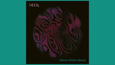 “Prog pop, maxed out and magnified… they sound like a band built for enormodomes”: Meer’s Wheels Within Wheels sees them braced for the big time