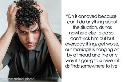 Husband Says Wife’s Adult Son Is Ruining Their Marriage, Wants Him Out Of The House, Wife Is Torn