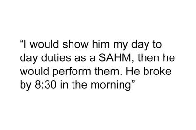 Woman Challenges Her Brother To Be A Stay-At-Home Mom For A Day: “He Broke By 8:30”