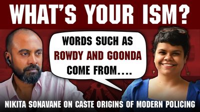 What’s Your Ism? Nikita Sonavane on caste origins of modern policing