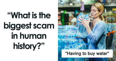 27 People Share The Biggest Scams In History That Are Still Up To This Day