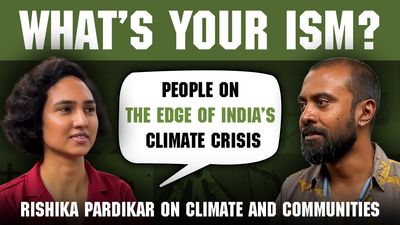 What’s Your Ism? Rishika Pardikar on India’s climate crisis, vulnerable communities