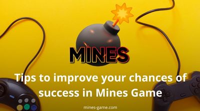 Tips to improve your chances of success in Mines Game