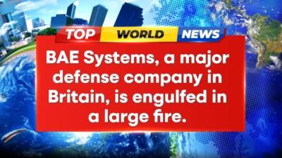 Fire Breaks Out At BAE Systems Site In England